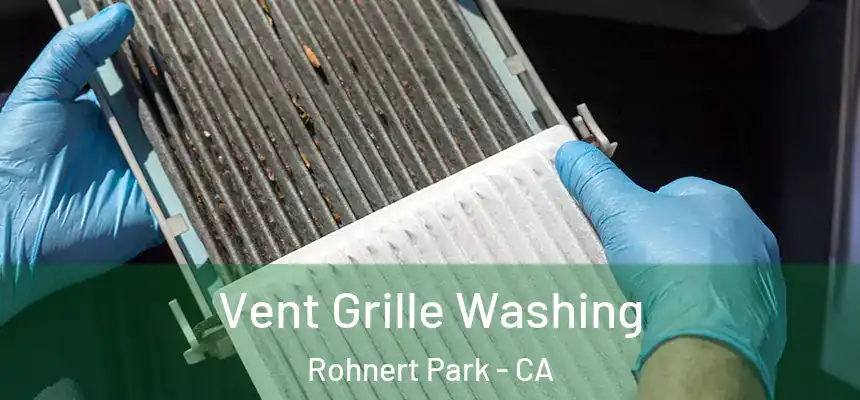  Vent Grille Washing Rohnert Park - CA